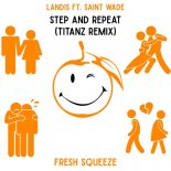 Landis ft. Saint Wade - Step and Repeat (Titanz Extended Remix)