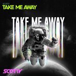 Scotty - Take Me Away (Cj Stone Extended Mix)