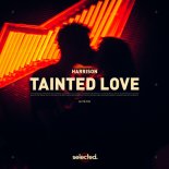 Harrison - Tainted Love (Extended Mix)