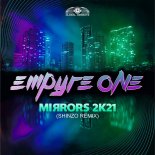 Empyre One - Mirrors 2k21 (Shinzo Remix)