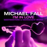 Michael Fall - I\'m In Love (Bootmasters & Visioneight Remix)