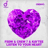 FSDW & Crew 7 & Kaytee - Listen to Your Heart (Merindo Remix)