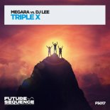 Megara vs. DJ Lee - Triple X (Extended Mix)