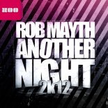 Rob Mayth - Another Night 2k12 (Extended Mix)