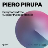Piero Pirupa - Everybody's Free (Deeper Purpose Remix)