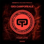 Gigi Camporeale - Your Love (Original Mix)