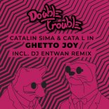 Catalin Sima, Cata L iN - Ghetto Joy (DJ Entwan Remix)