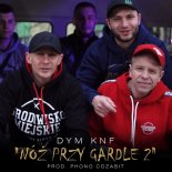 DYM KNF - Nóż Przy Gardle 2 (prod. Phono CoZaBit)