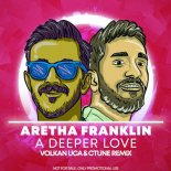 Aretha Franklin - A Deeper Love (Volkan Uca & Ctune Remix)