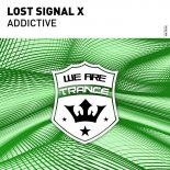 Lost Signal X - Addictive (Extended Mix)