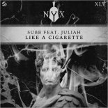 SUBB feat. Juliah - Like A Cigarette (Extended Mix)