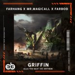 Farhang x Mr.Magicall x Farbod - Griffin (Electro BEAT 100 Anthem) (Extended Mix)
