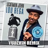 Scatman John & Lou Bega - Scatman & Hatman (Yudzhin Radio Remix)
