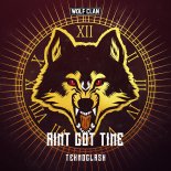 Teknoclash - Ain't Got Time (Extended Mix)