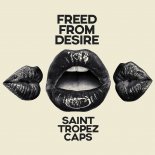 Saint Tropez Caps - Freed From Desire (Club Mix)