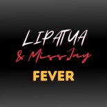 Lipatua & MissJay - Fever