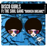 DISCO GURLS feat. THE SOUL GANG - BROKEN DREAMS (EXTENDED MIX)