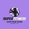 SuperFitness - Save Your Tears (Workout Mix 133 bpm)