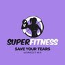 SuperFitness - Save Your Tears (Workout Mix Edit 133 bpm)