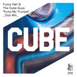 Fuzzy Hair & The Cube Guys - Pump My Trumpet (Club Mix)