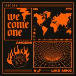 Angemi x Like Mike - We Come One (Extended Mix)