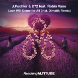 Jpuchler, D72 & Robin Vane - Love Will Come For All