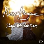 Alex Megane - Show Me You Care (Gordon & Doyle Remix)