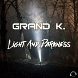 Grand K. - Light & Darkness (Original Mix)
