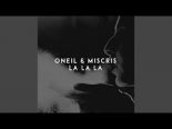 Oneil & Miscris - La La La