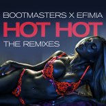 Bootmasters & Efimia - Hot Hot (DJ Combo & DJ Nicolas & Klaas Remix Extended)