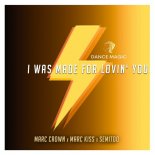MARC CROWN & MARC KISS feat. SEMITOO - I WAS MADE FOR LOVIN' YOU (Radio Edit)