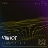 VIIIHOT - HOW YOU FEEL