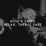 HVSH & ZHIKO - Relax, Take It Easy