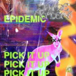 Epidemic - Pick It Up (Original Mix)