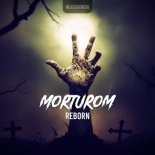 Morturom - Reborn (Extended Mix)