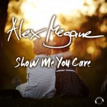Alex Megane - Show Me You Care (Original Mix)