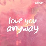 Subraver - Love You Anyway (Pro Mix)