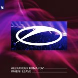 Alexander Komarov - When I Leave (Extended Mix)