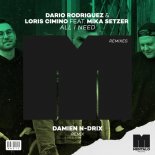 Dario Rodriguez & Loris Cimino feat. Mika Setzer - All I Need (Damien N-Drix Extended Remix)