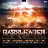 Hard Driver - Under Attack (Official Bassleader Anthem 2012)