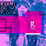 KVANT -  On Da FLoor (Original Mix)