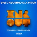 Gigi DAgostino & LA Vision - In & Out (Francesco Palla Bootleg)