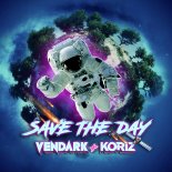 Vendark x Koriz - Save The Day (Extended Mix)