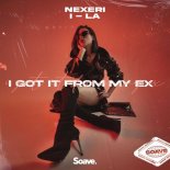 Nexeri,  I-La - I Got It From My Ex