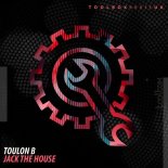 Toulon B - Jack The House (Original Mix)