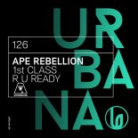 Ape Rebellion - 1st Class (Original Mix)