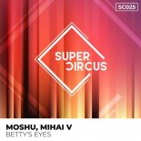 Moshu, Mihai V - Betty's Eyes (Original Mix)