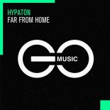 Hypaton - Far From Home (Extended Mix)