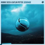 Robbie Seed & Caitlin Potter - Serenade (Extended Mix)