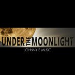 Johnny E - Under The Moonlight